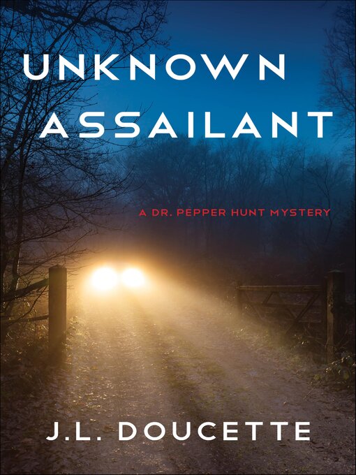 Title details for Unknown Assailant by J.L. Doucette - Wait list